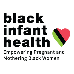 Black Infant Health Black Infant Health